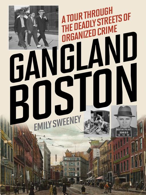 Title details for Gangland Boston by Emily Sweeney - Wait list